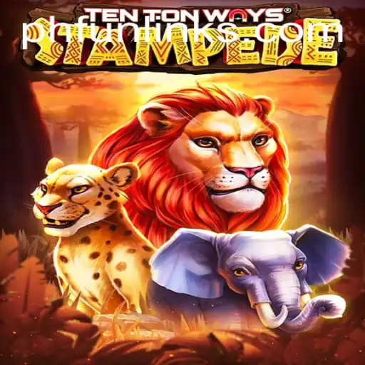 Experience the Thrill of TenTonWaysStampede: Unleashing PHFUN